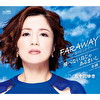 FARAWAY～この空のどこかで～