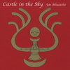 Ｃａｓｔｌｅ　ｉｎ　ｔｈｅ　Ｓｋｙ　～天空の城ラピュタ・ＵＳＡヴァージョン・サウンドトラック～