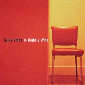 JAZZYな歌姫たち シルキー・ヴォイスをあなたに② Silky Voice in Night&Wine