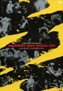 KENZI & THE TRIPS SPECIAL LIVE ～20140525 LIQUIDROOM～