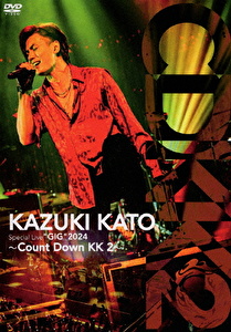 Kazuki Kato Special Live “GIG” 2024 ～Count Down KK 2～