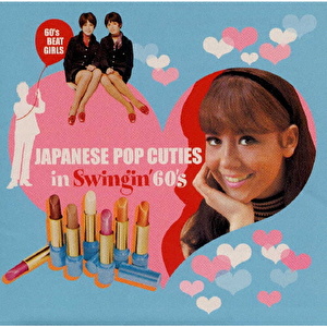 60’s BEAT GIRLS JAPANESE POP CUTIES IN’ SWINGIN60’S