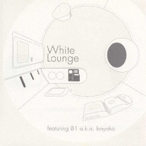 White Lounge featuring 01 a.k.a.bayaka