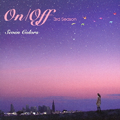 On/Off 3rd season -Seven Colors-