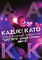 KAZUKI KATO 10th Anniversary Special Live “GIG” 2016 ～Laugh & Peace～ALL ATTACK KK【DAY-2】